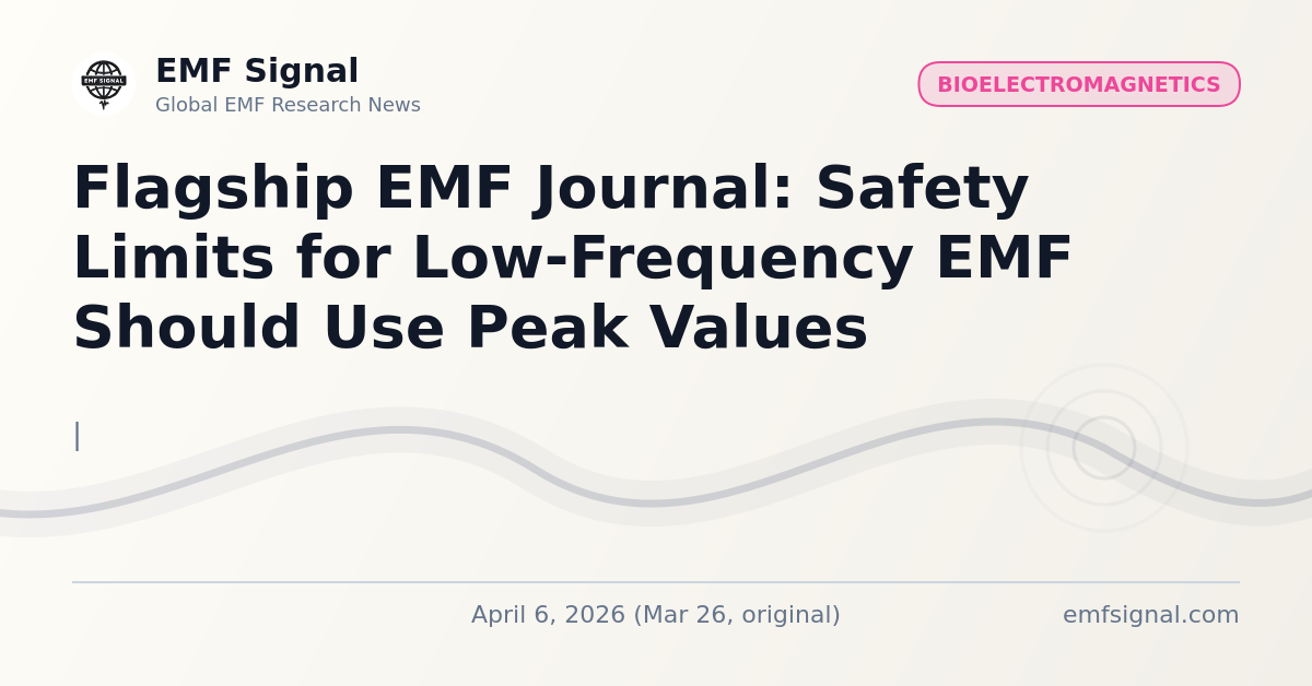 Flagship EMF Journal: Safety Limits for Low-Frequency EMF Should Use ...